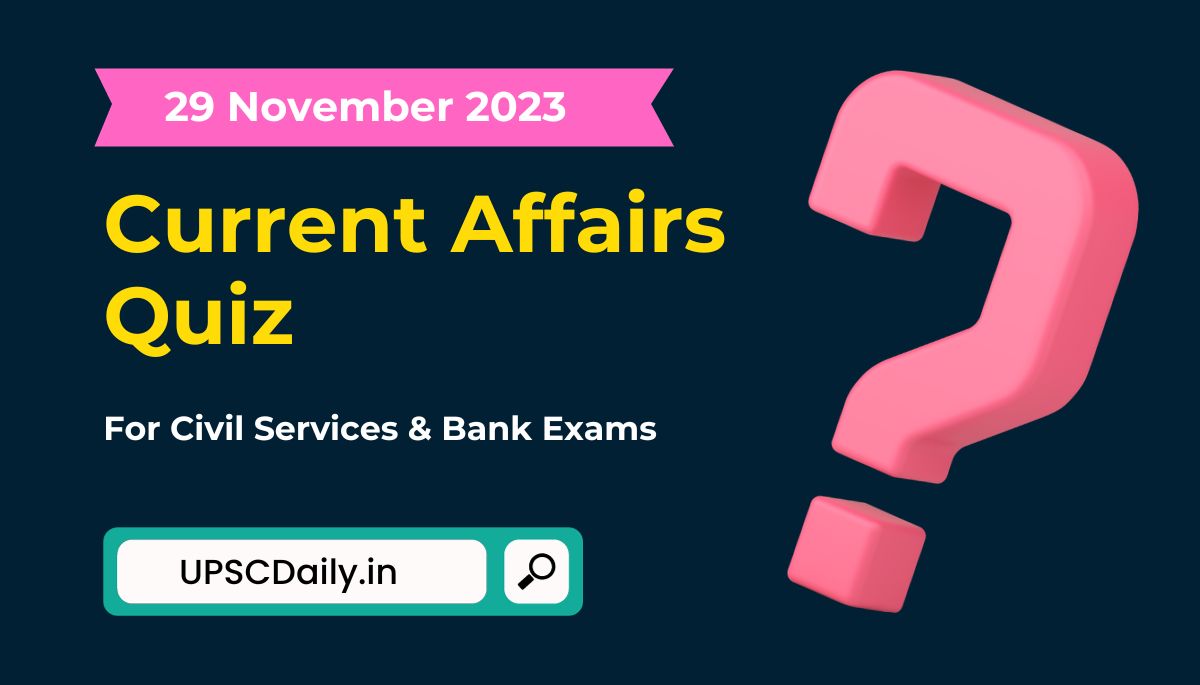 Current Affairs Quiz 29 November 2023