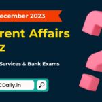 Current Affairs Quiz 14 December 2023